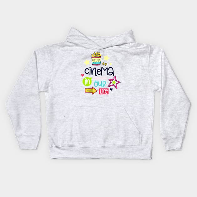 Cinema IN Our Life Kids Hoodie by P_design